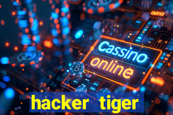 hacker tiger fortune gratis